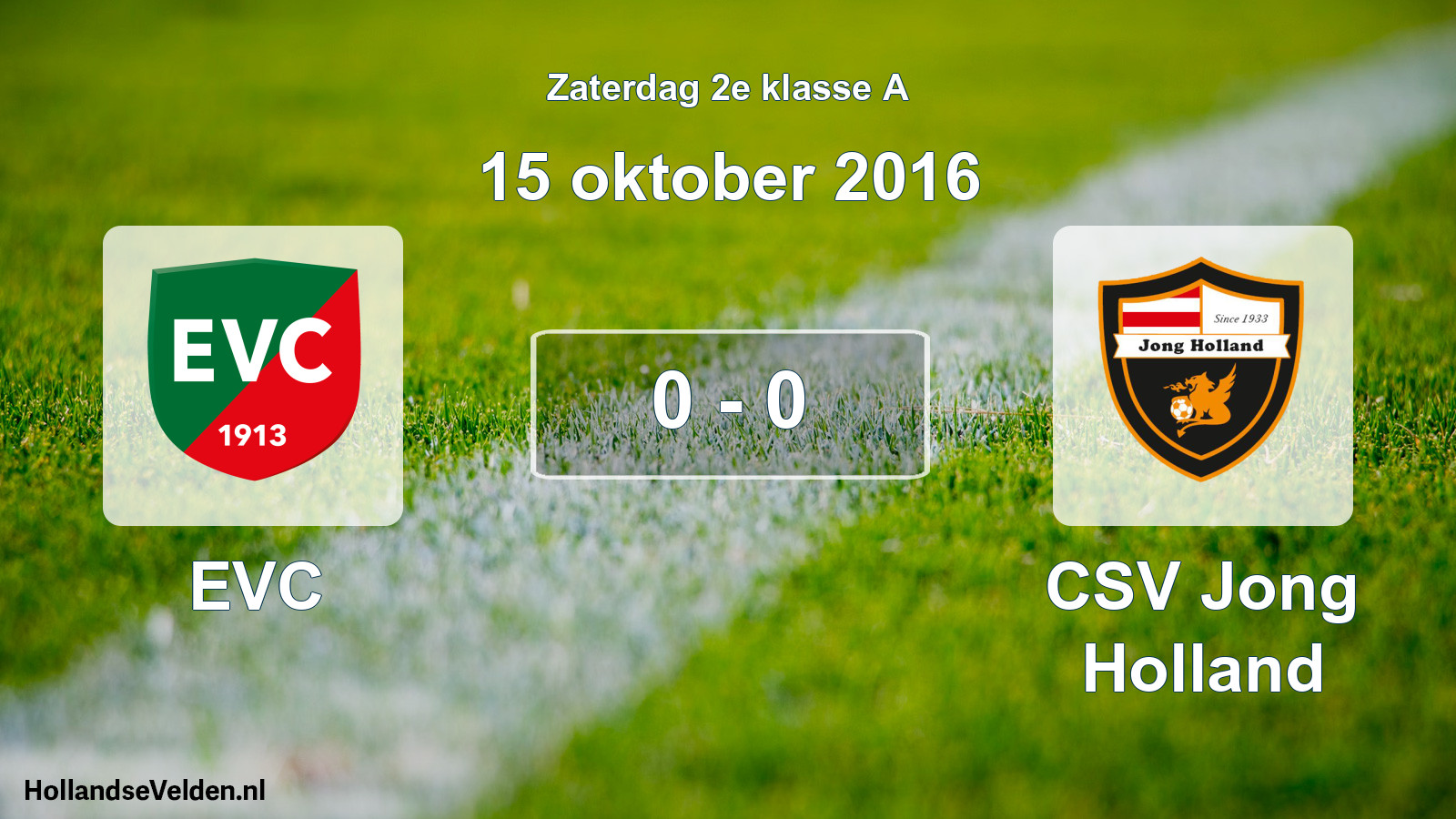 Total number of matches played: EVC - CSV Jong Holland 0 - 0 (15 October 2016)