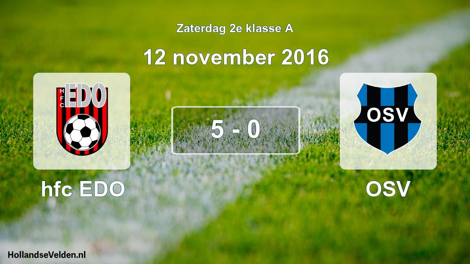 Total number of matches played: hfc EDO - OSV 5 - 0 (12 November 2016)