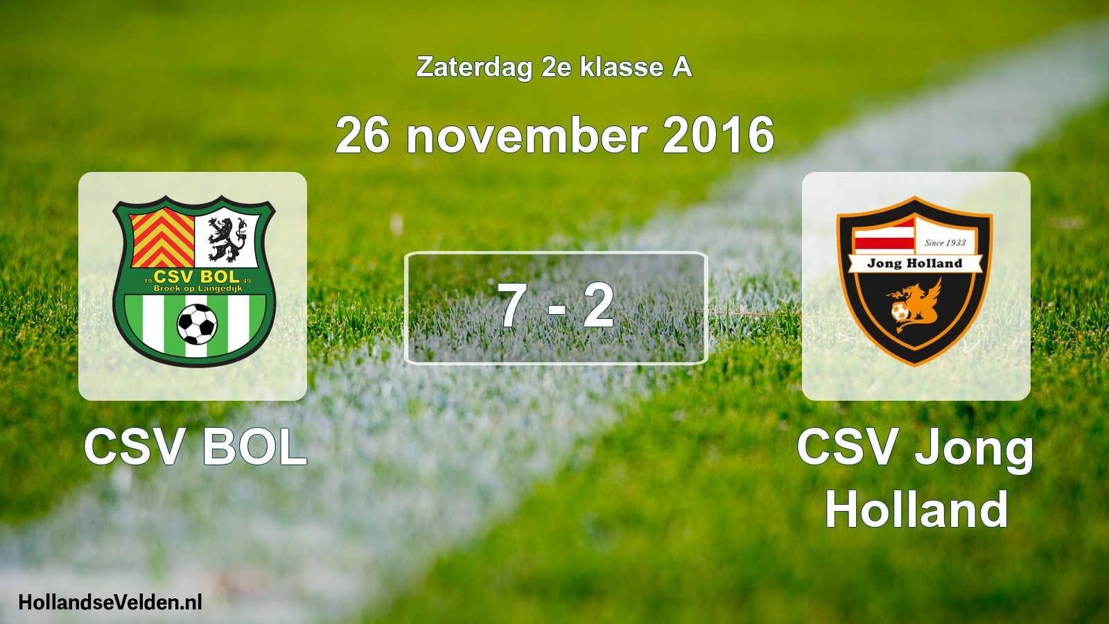 Total number of matches played: CSV BOL - CSV Jong Holland 7 - 2 (26 November 2016)