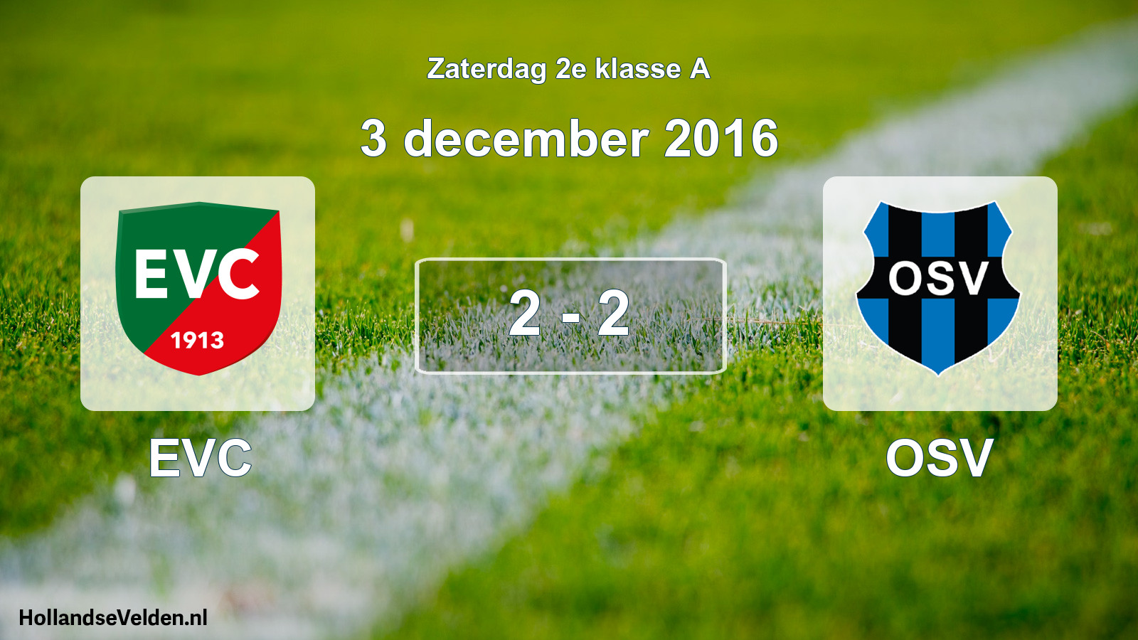 Total number of matches played: EVC - OSV 2 - 2 (3 December 2016)