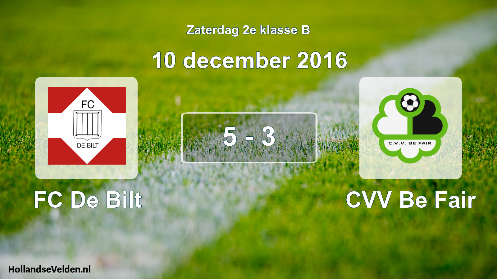 Total number of matches played: FC De Bilt - CVV Be Fair 5 - 3 (10 December 2016)