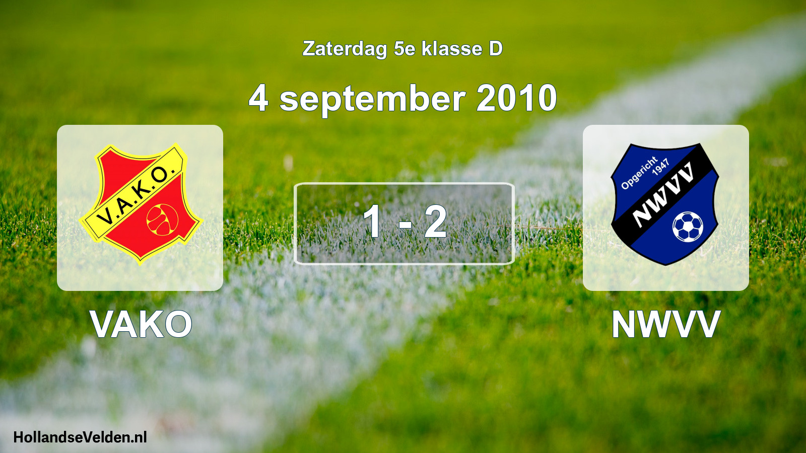 Total number of matches played: VAKO - NWVV 1 - 2 (4 September 2010)