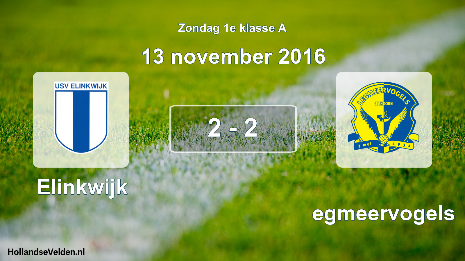 Total number of matches played: Elinkwijk - Legmeervogels 2 - 2 (13 November 2016)