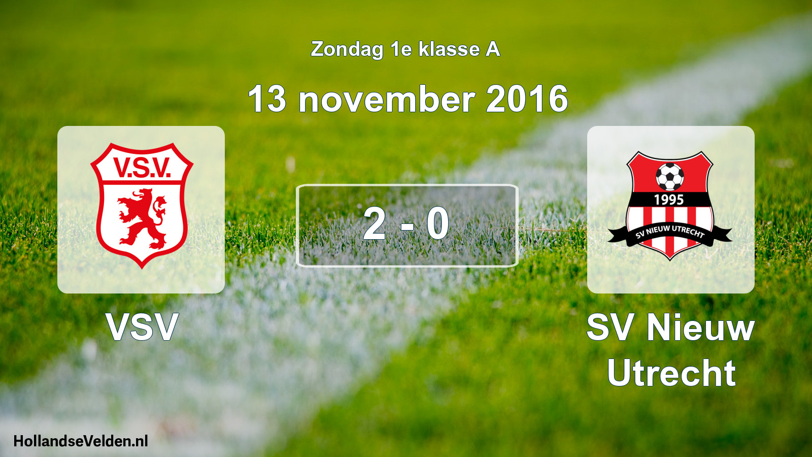 Total number of matches played: VSV - SV Nieuw Utrecht 2 - 0 (13 November 2016)