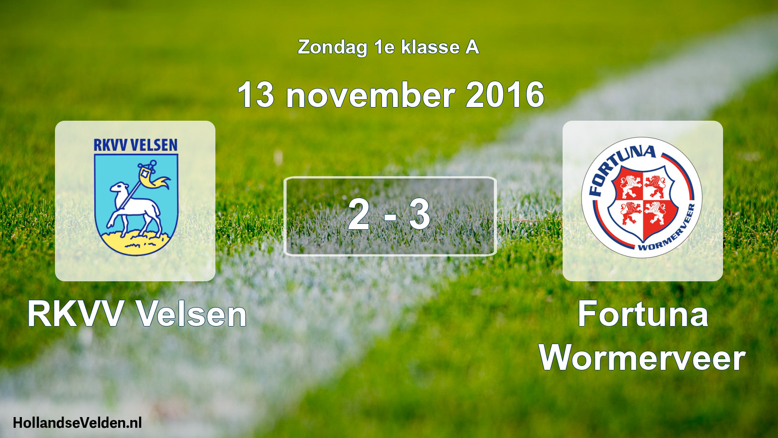 Total number of matches played: RKVV Velsen - Fortuna Wormerveer 2 - 3 (13 November 2016)