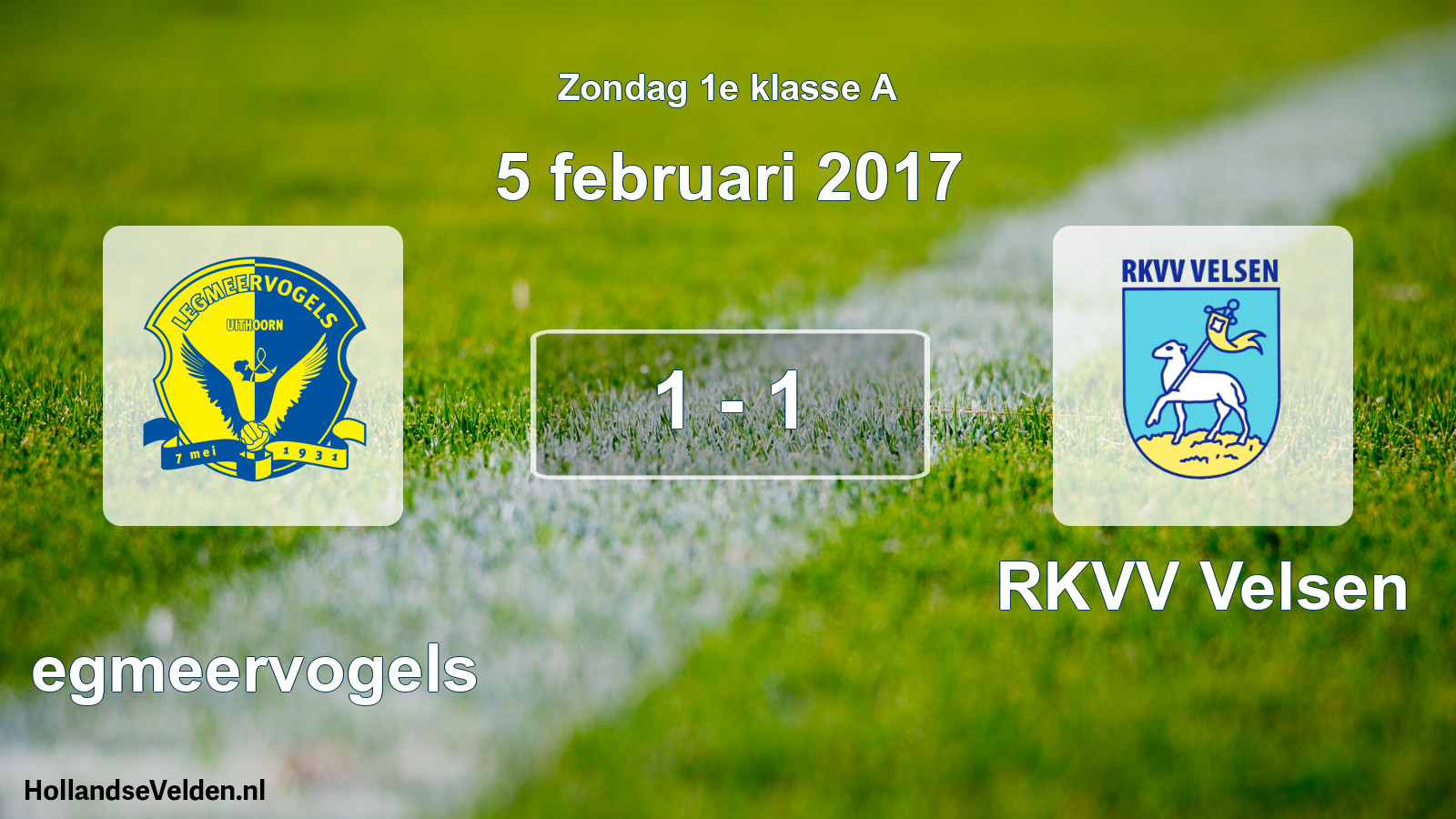 Total number of matches played: Legmeervogels - RKVV Velsen 1 - 1 (5 February 2017)
