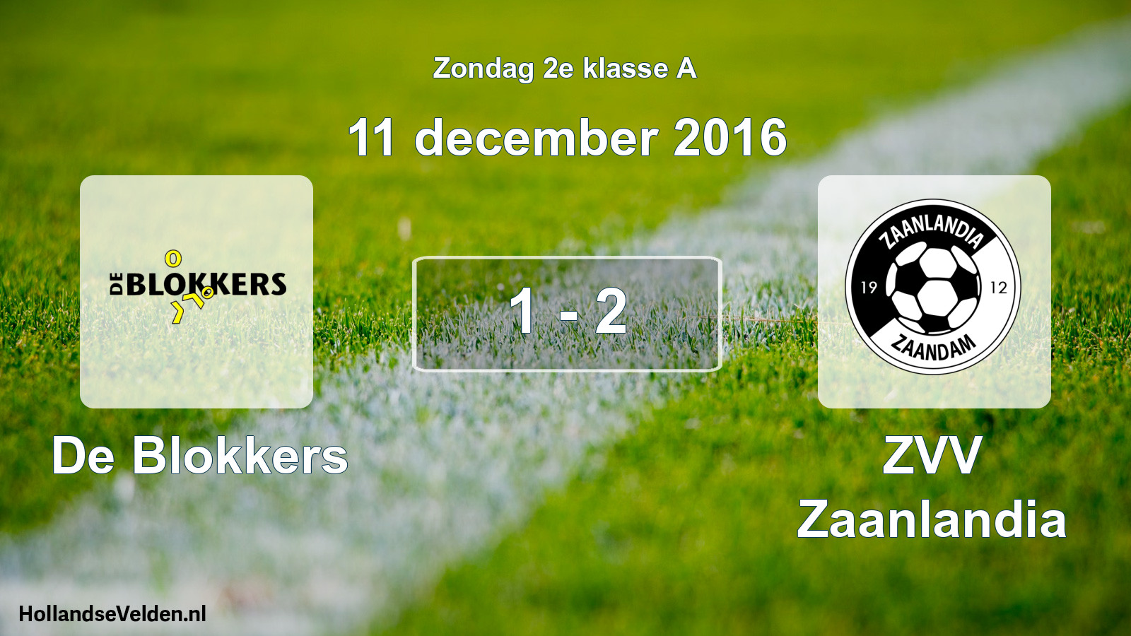 Total number of matches played: De Blokkers - ZVV Zaanlandia 1 - 2 (11 December 2016)