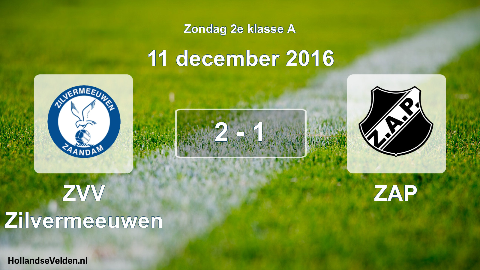 Total number of matches played: ZVV Zilvermeeuwen - ZAP 2 - 1 (11 December 2016)