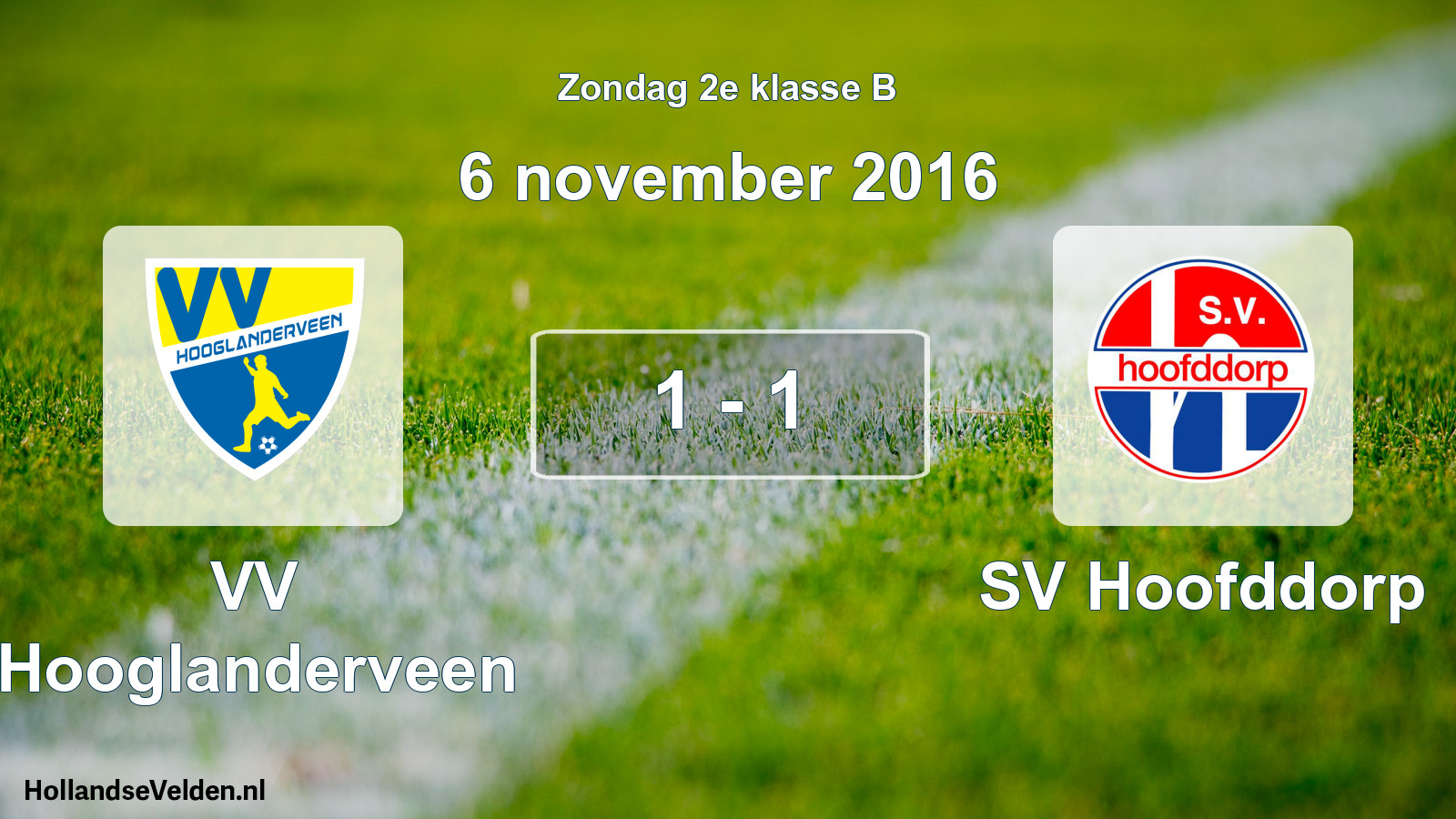 Total number of matches played: VV Hooglanderveen - SV Hoofddorp 1 - 1 (6 November 2016)