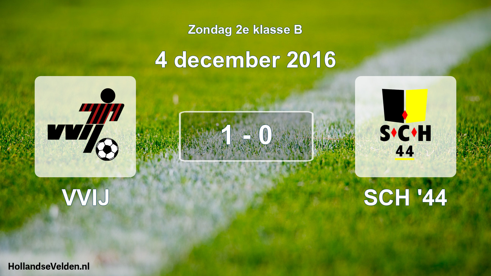 Total number of matches played: VVIJ - SCH '44 1 - 0 (4 December 2016)