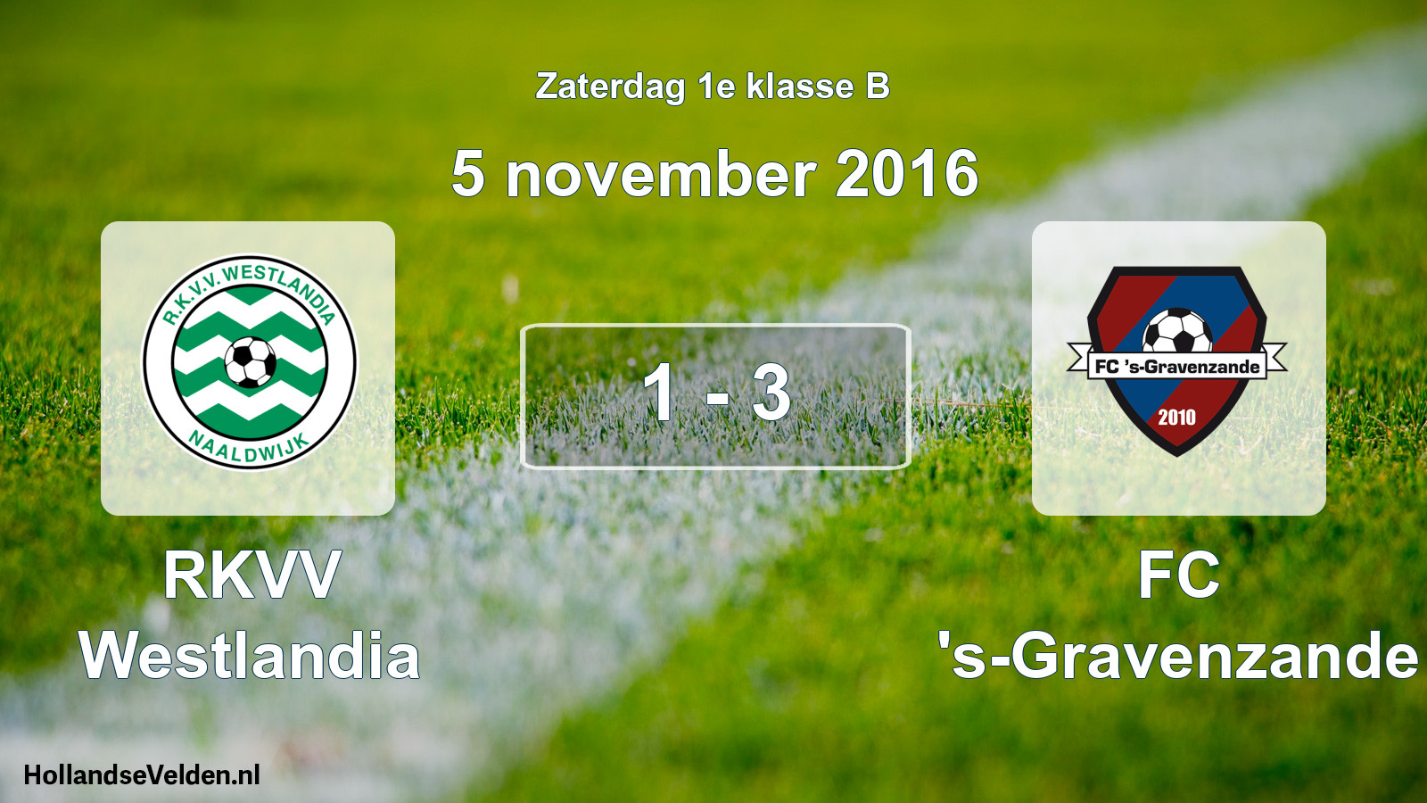 Total number of matches played: RKVV Westlandia - FC 's-Gravenzande 1 - 3 (5 November 2016)