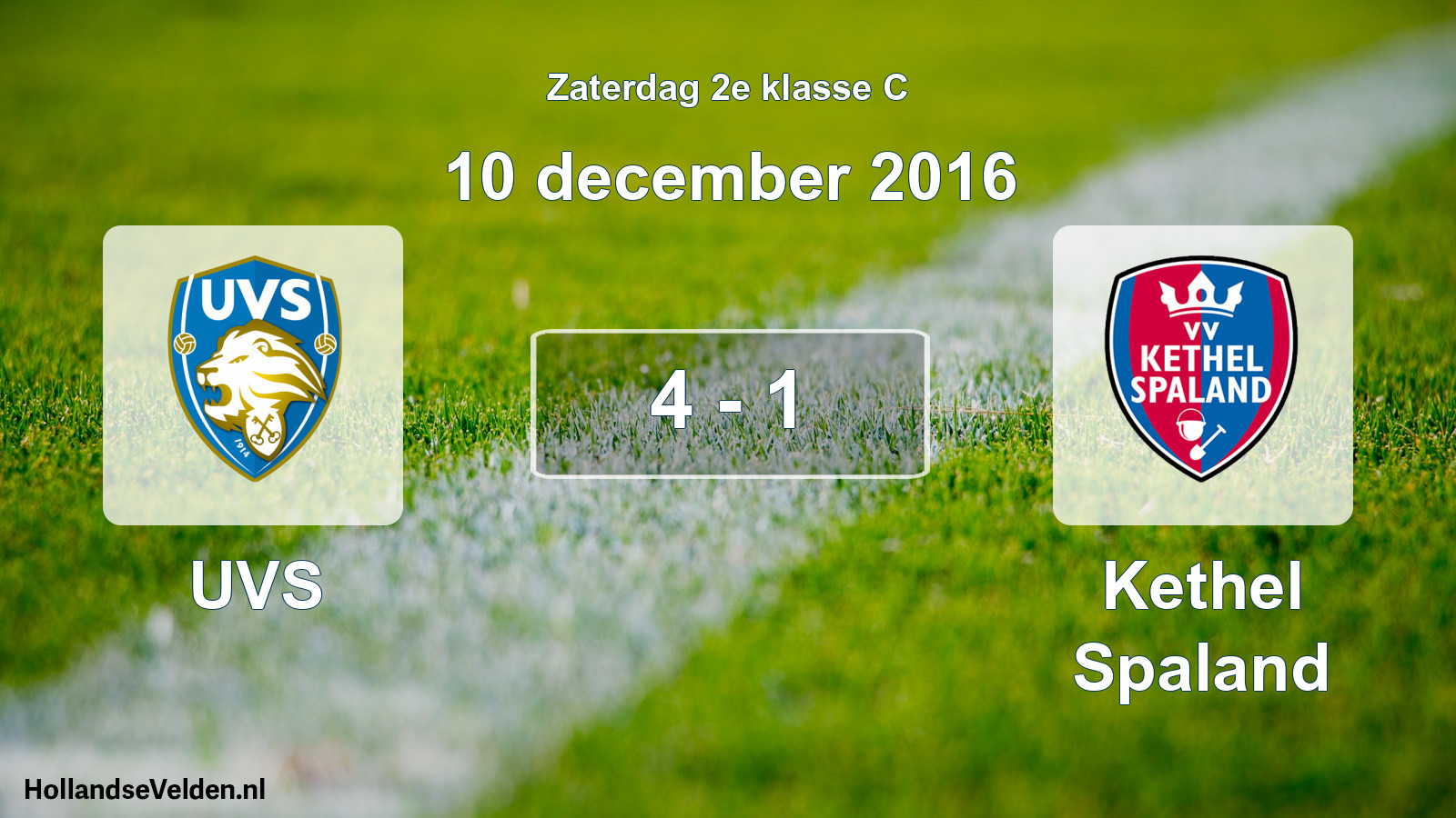 Total number of matches played: UVS - Kethel Spaland 4 - 1 (10 December 2016)