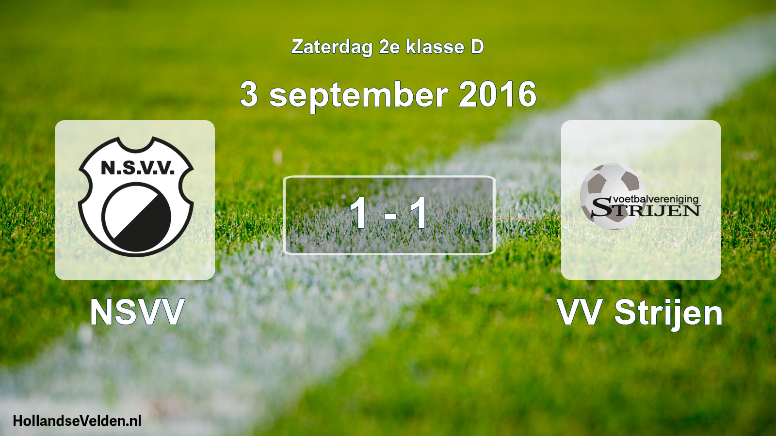 Total number of matches played: NSVV - VV Strijen 1 - 1 (3 September 2016)