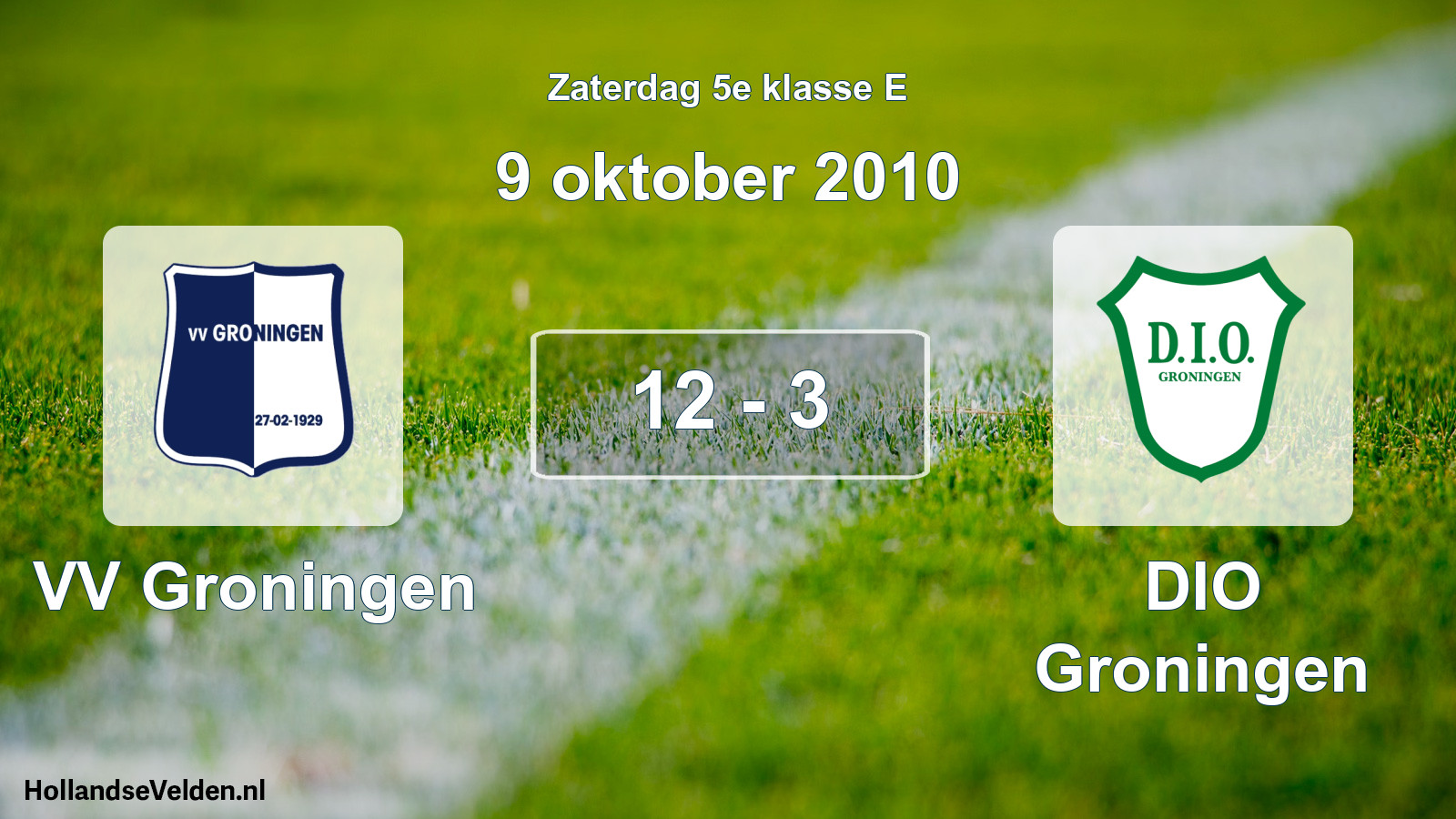 Total number of matches played: VV Groningen - DIO Groningen 12 - 3 (9 October 2010)