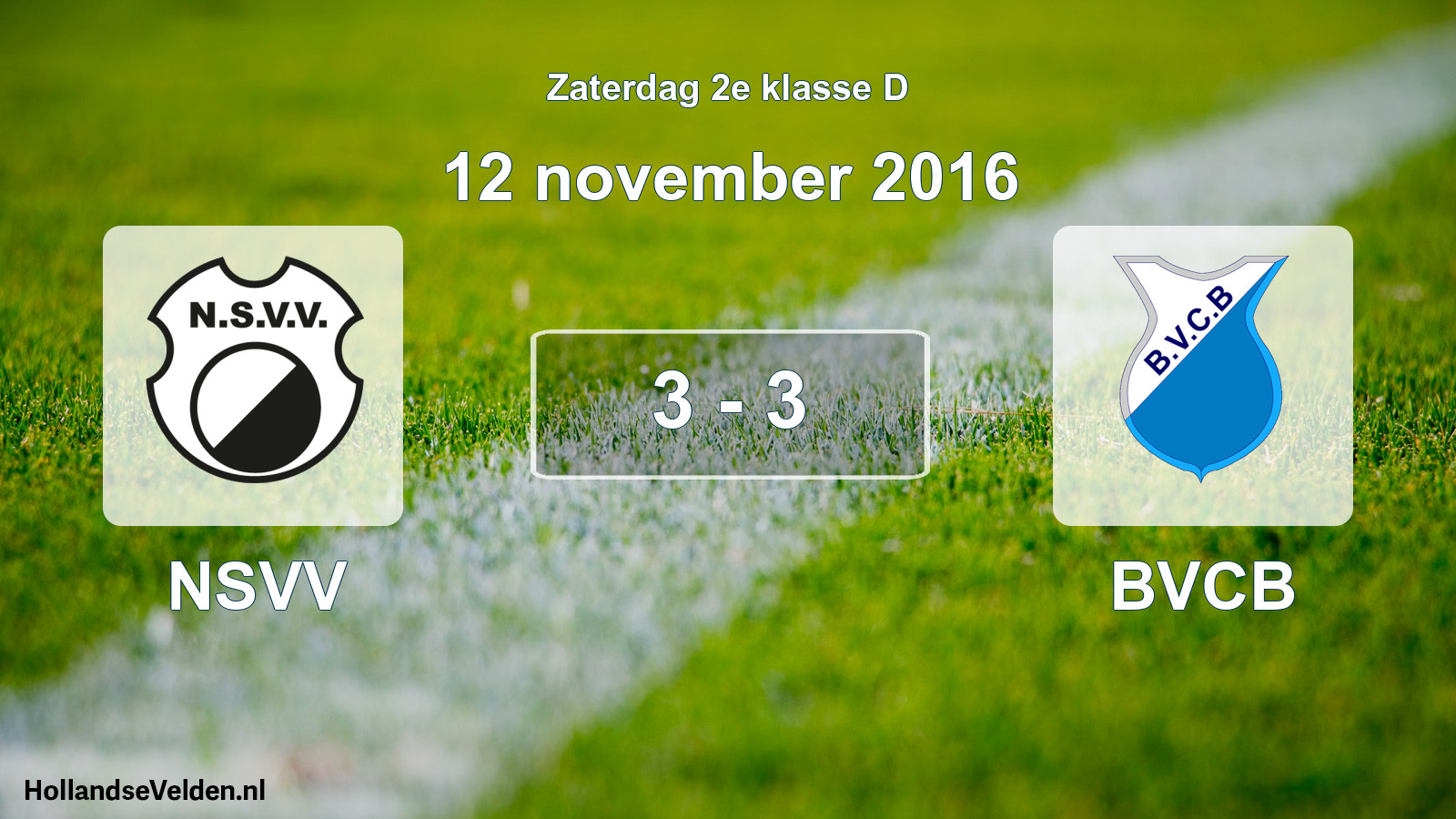 Total number of matches played: NSVV - BVCB 3 - 3 (12 November 2016)