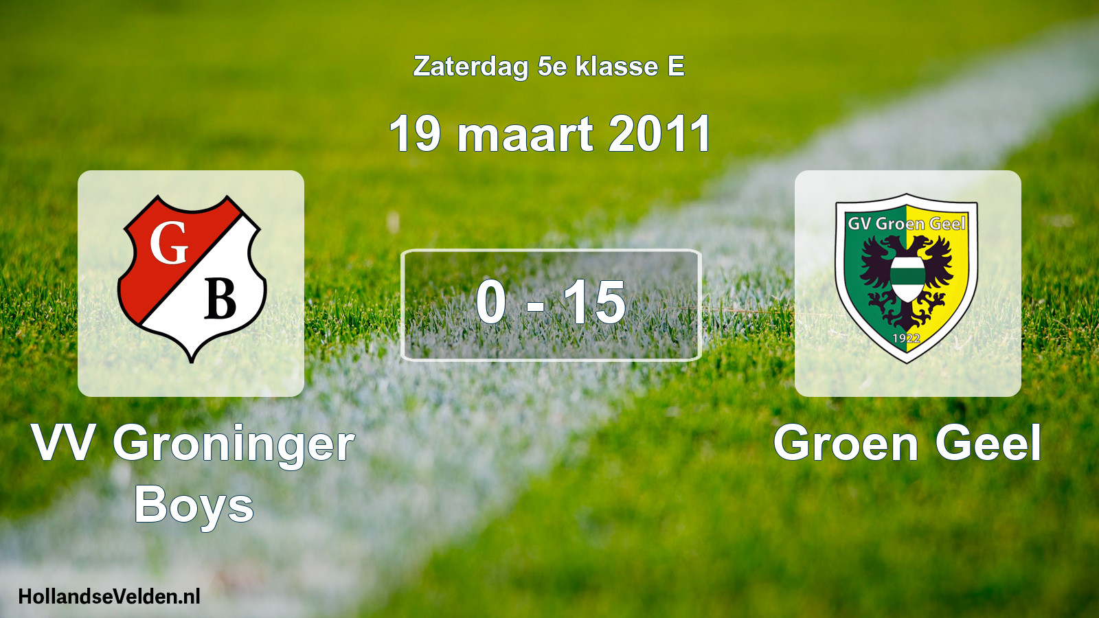 Total number of matches played: VV Groninger Boys - Groen Geel 0 - 15 (19 March 2011)
