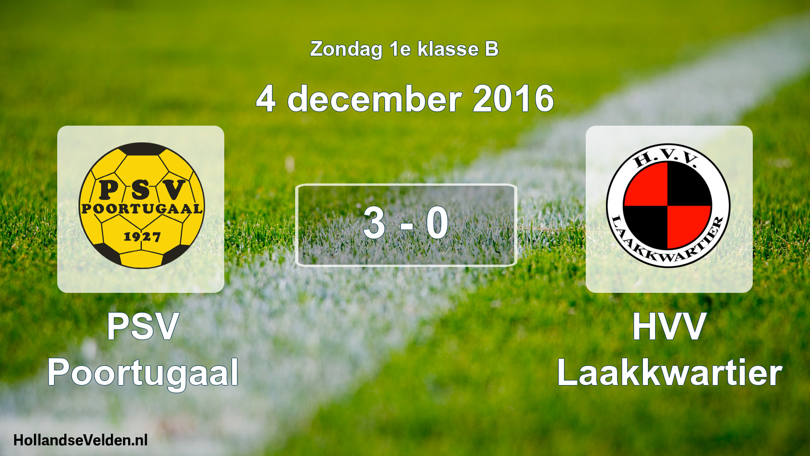 Total number of matches played: PSV Poortugaal - HVV Laakkwartier 3 - 0 (4 December 2016)