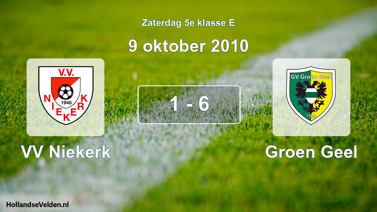 Total number of matches played: VV Niekerk - Groen Geel 1 - 6 (9 October 2010)