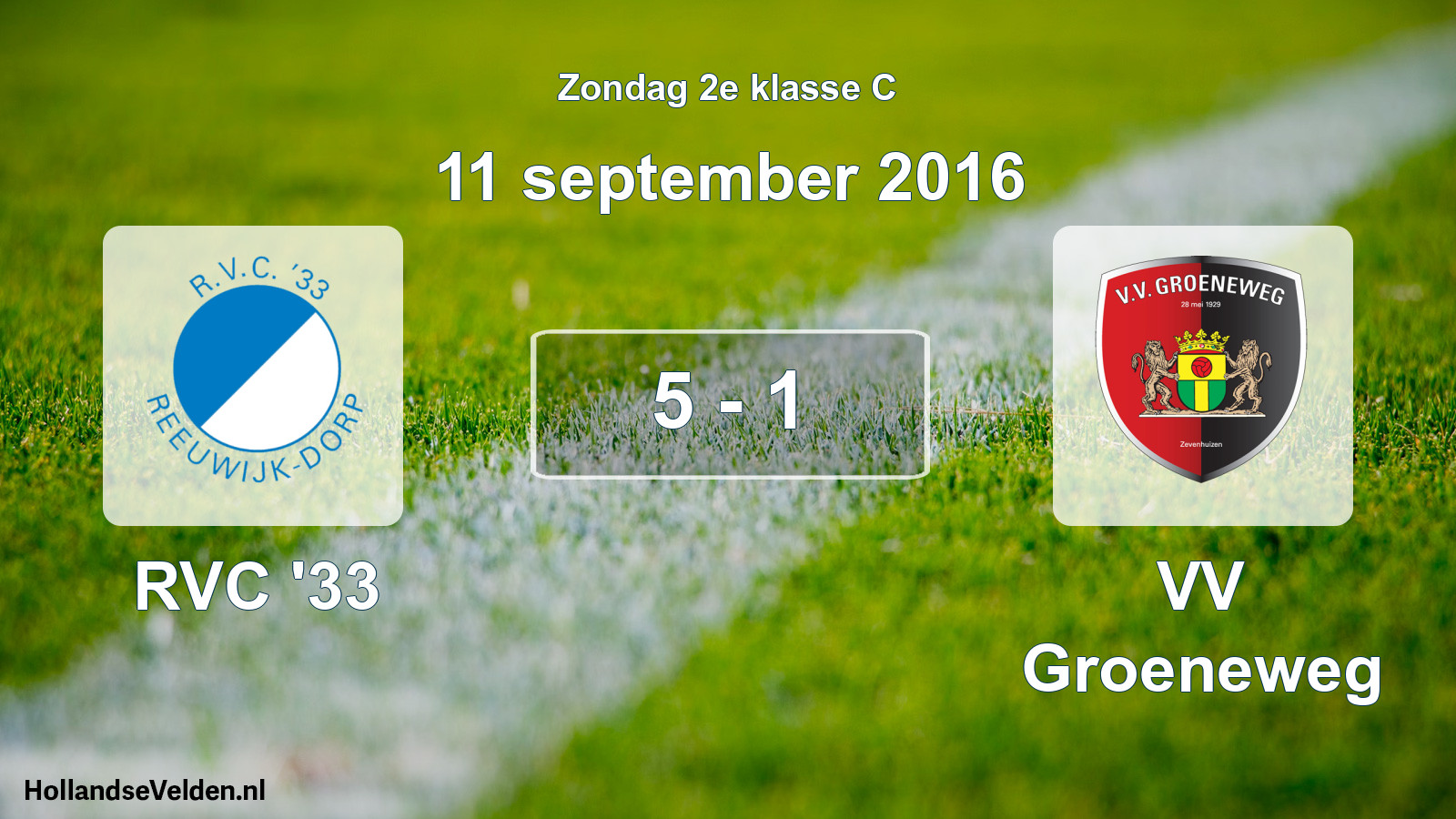 Total number of matches played: RVC '33 - VV Groeneweg 5 - 1 (11 September 2016)