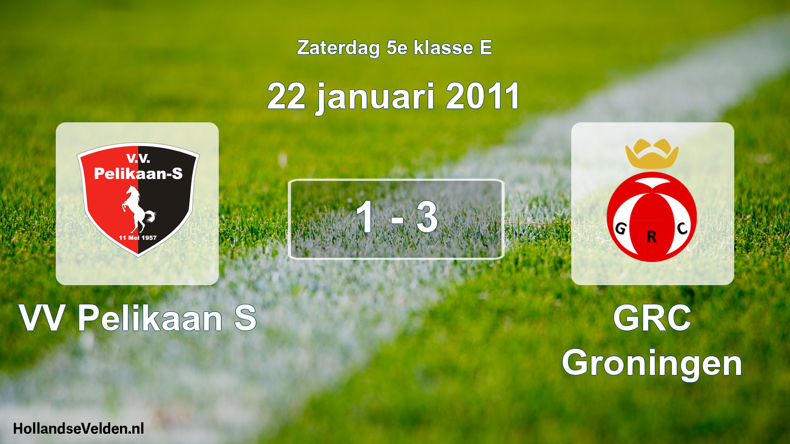 Total number of matches played: VV Pelikaan S - GRC Groningen 1 - 3 (22 January 2011)