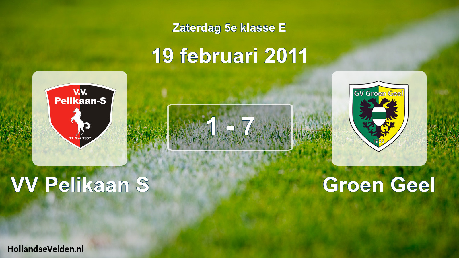 Total number of matches played: VV Pelikaan S - Groen Geel 1 - 7 (19 February 2011)