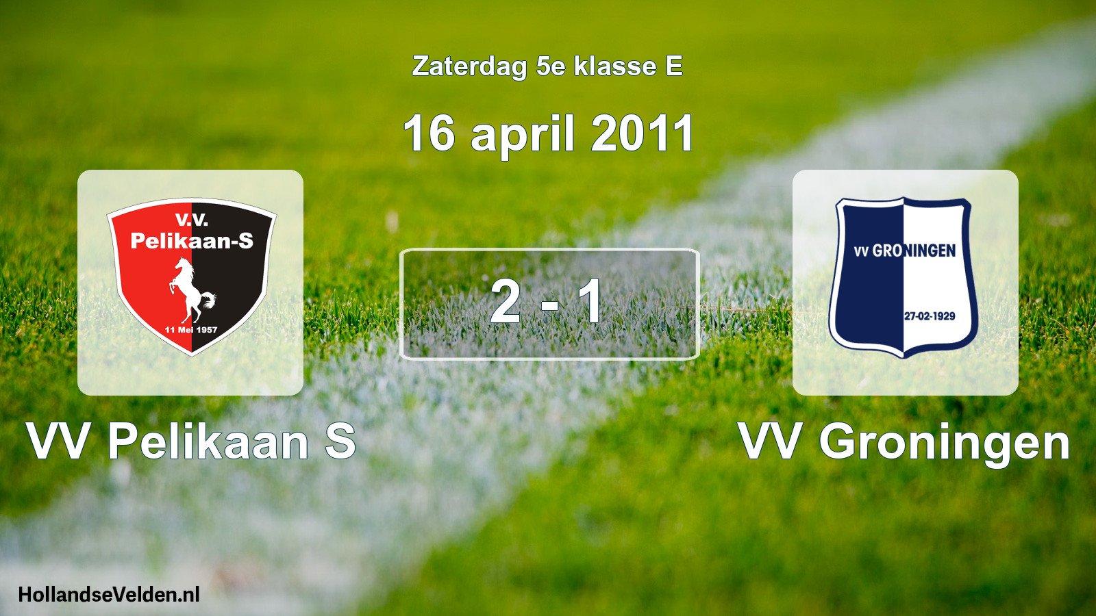 Total number of matches played: VV Pelikaan S - VV Groningen 2 - 1 (16 April 2011)