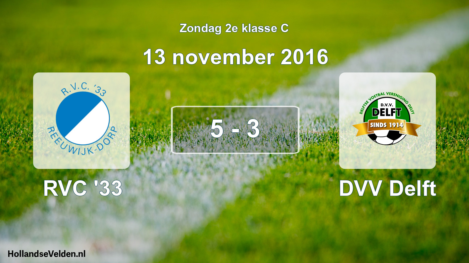 Total number of matches played: RVC '33 - DVV Delft 5 - 3 (13 November 2016)