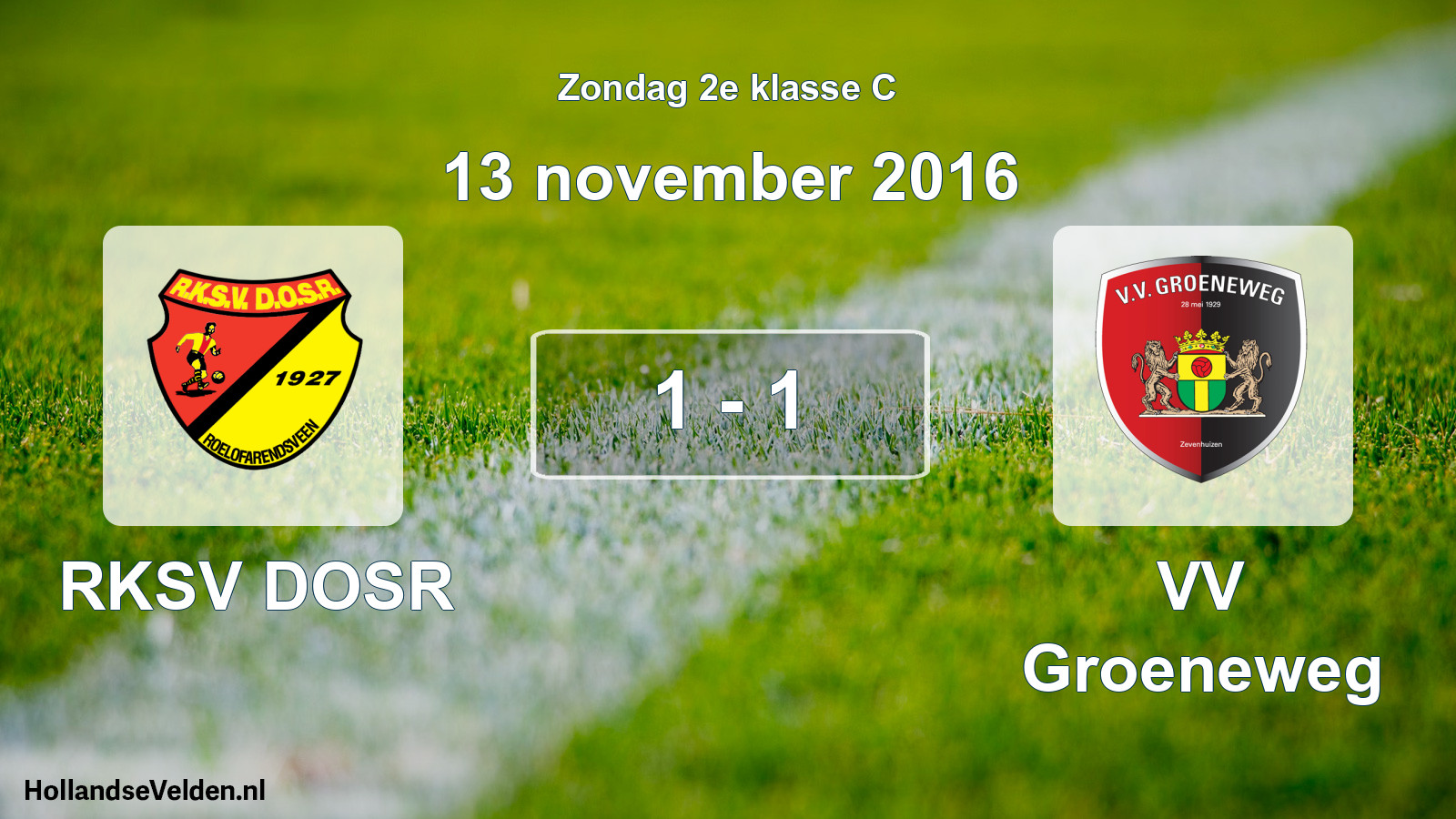 Total number of matches played: RKSV DOSR - VV Groeneweg 1 - 1 (13 November 2016)