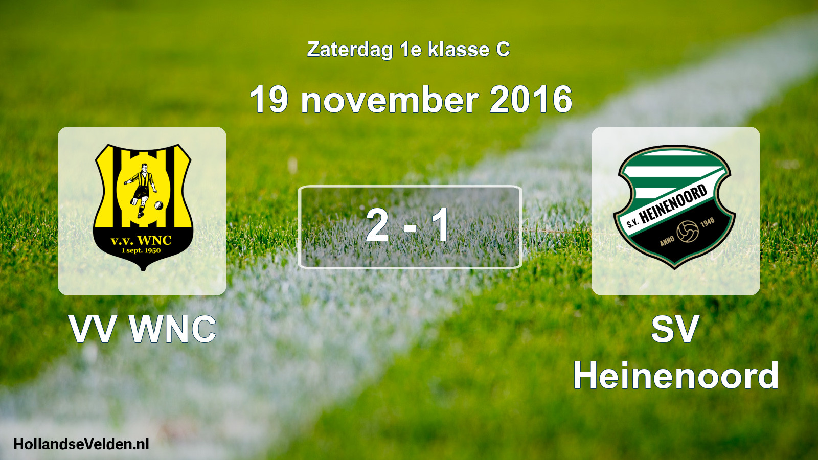 Total number of matches played: VV WNC - SV Heinenoord 2 - 1 (19 November 2016)