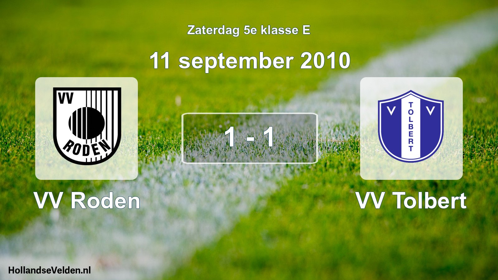 Total number of matches played: VV Roden - VV Tolbert 1 - 1 (11 September 2010)