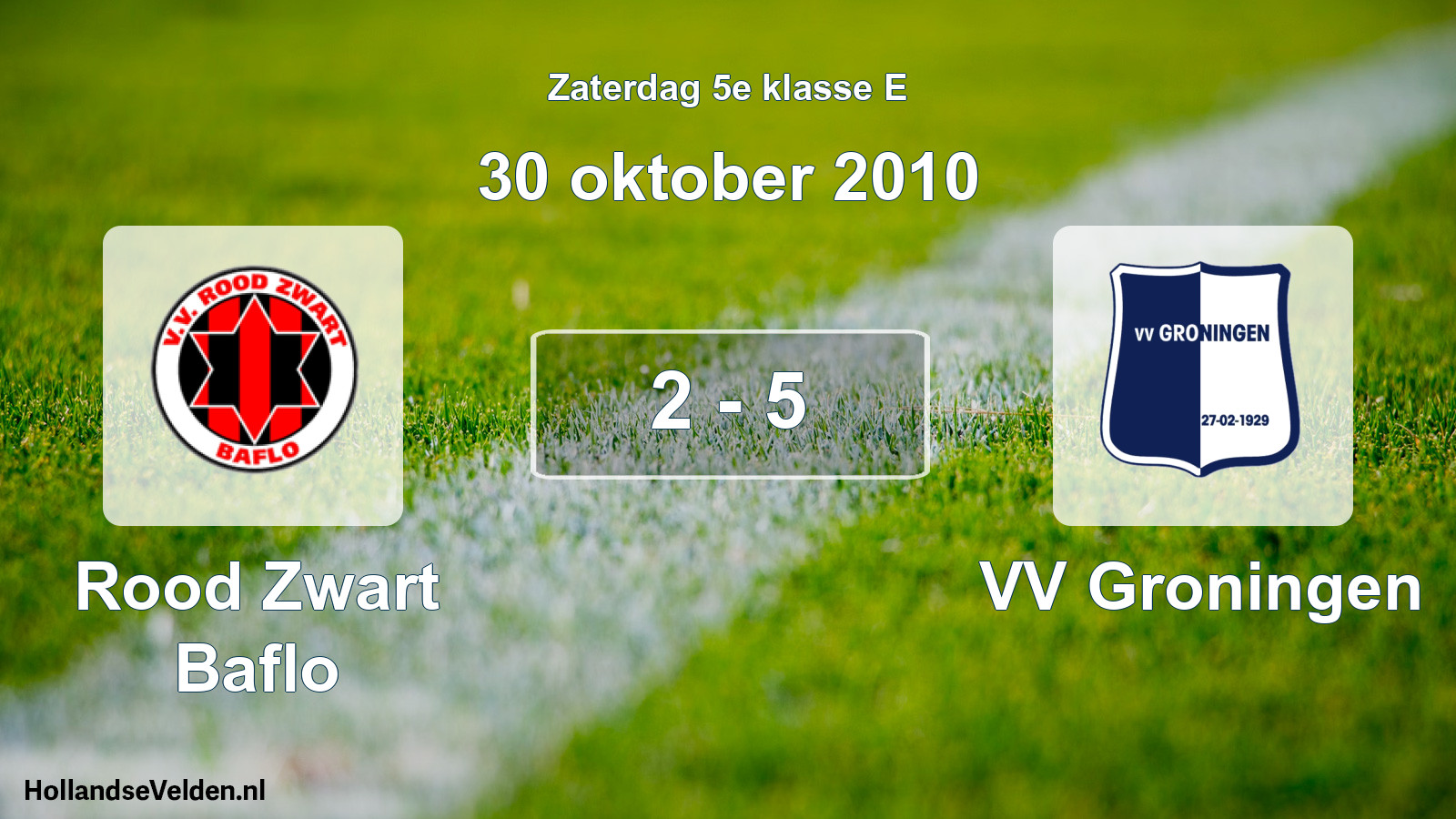 Total number of matches played: Rood Zwart Baflo - VV Groningen 2 - 5 (30 October 2010)