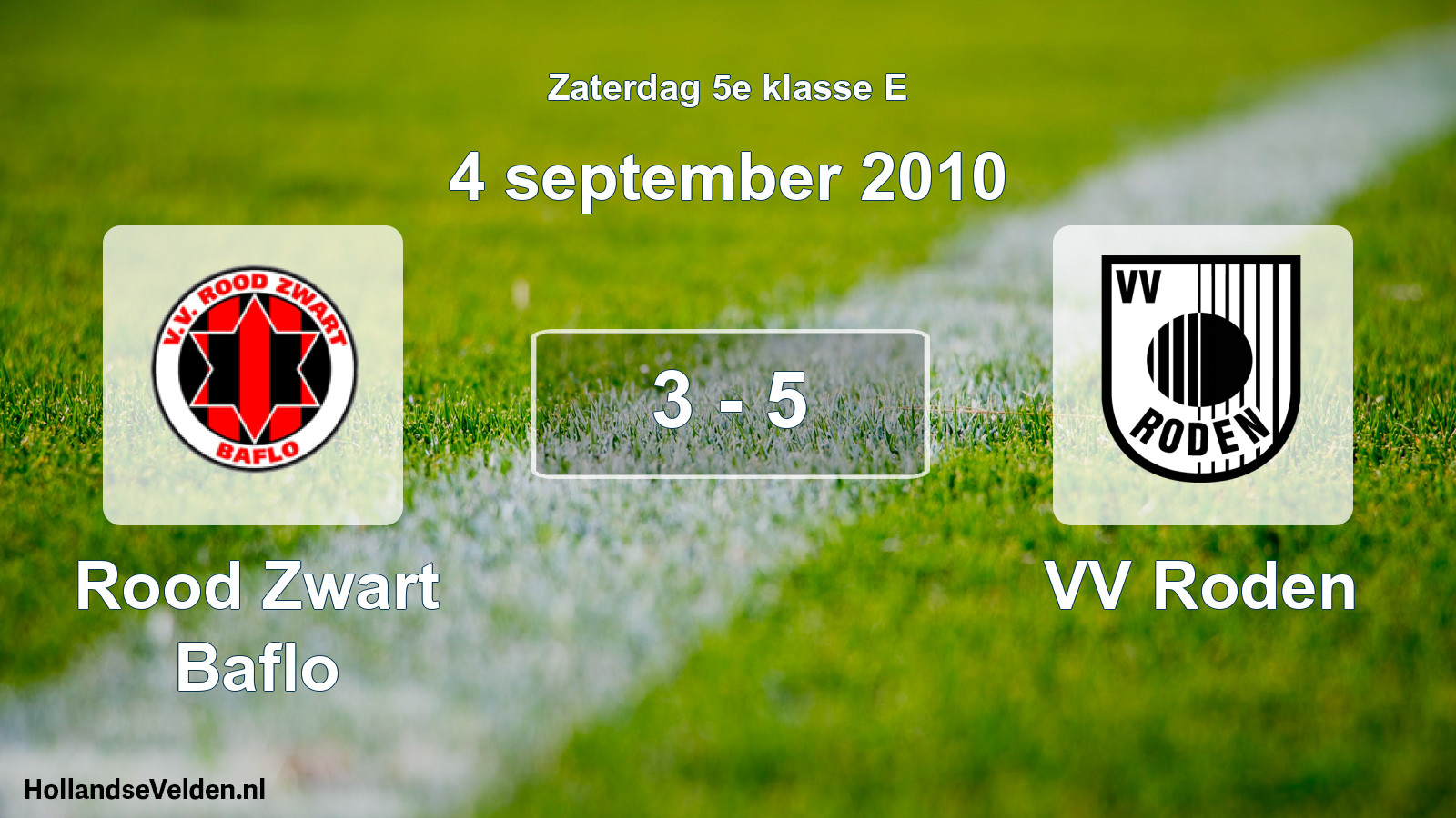 Total number of matches played: Rood Zwart Baflo - VV Roden 3 - 5 (4 September 2010)