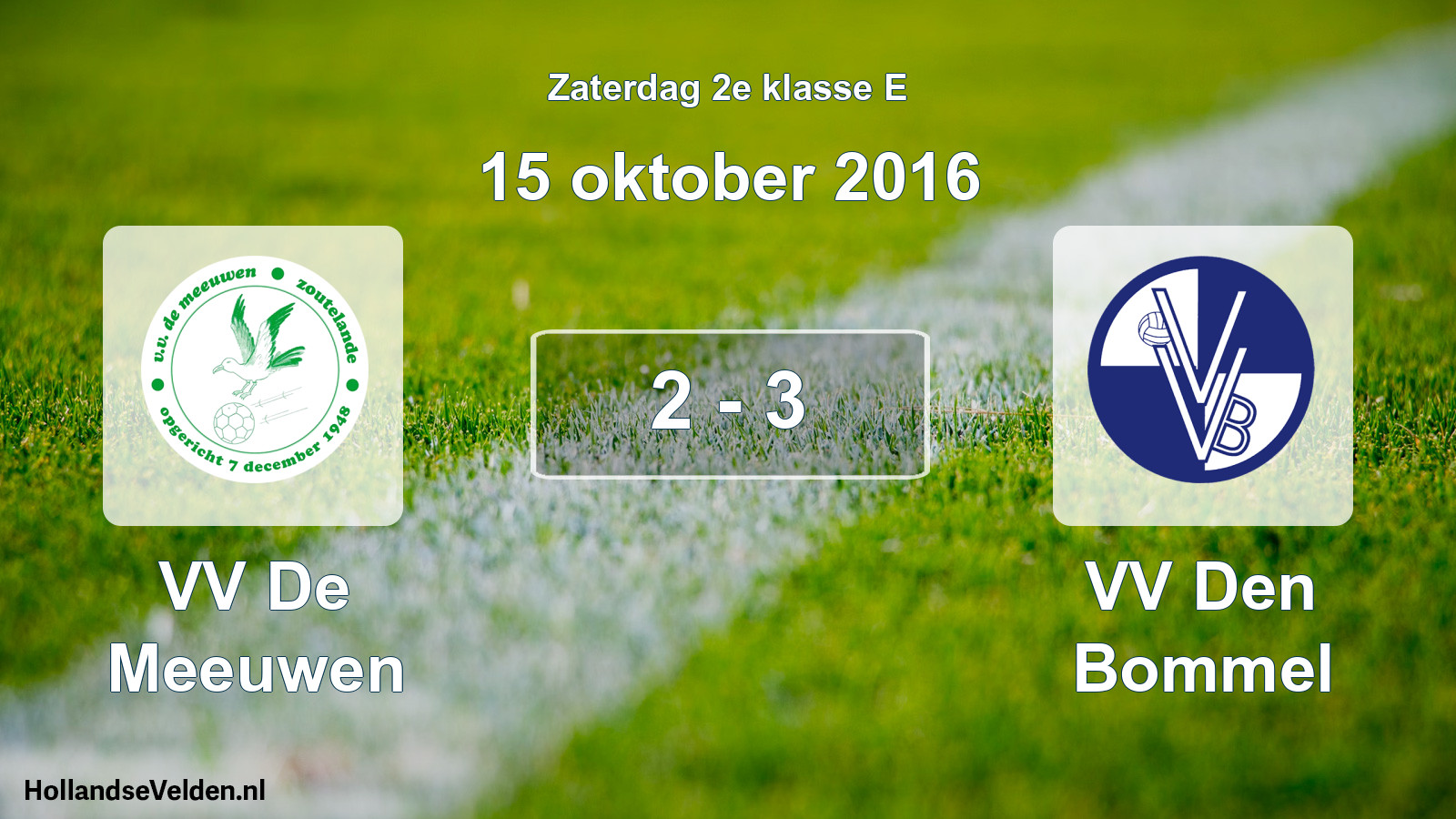 Total number of matches played: VV De Meeuwen - VV Den Bommel 2 - 3 (15 October 2016)