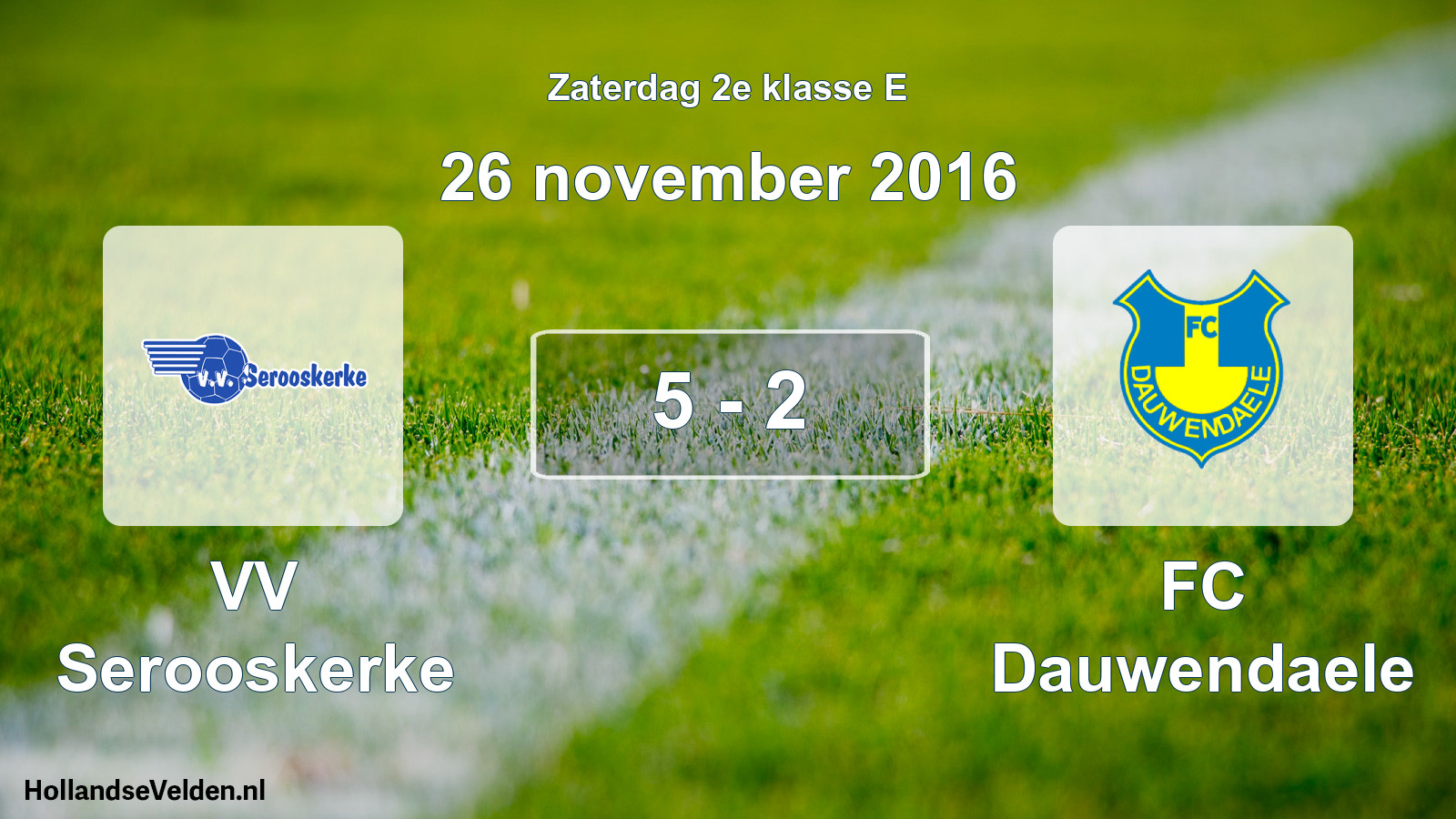 Total number of matches played: VV Serooskerke - FC Dauwendaele 5 - 2 (26 November 2016)