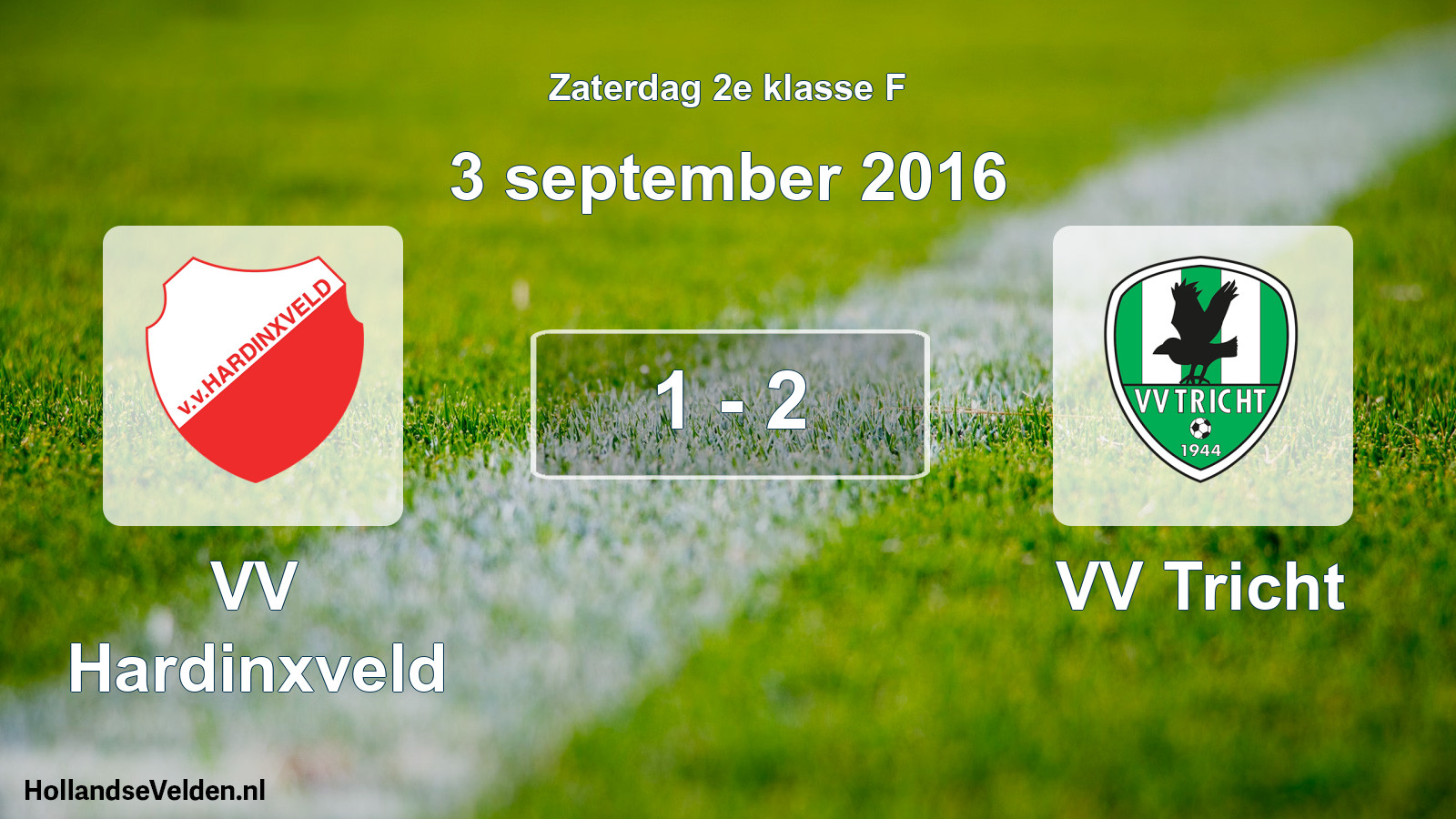 Total number of matches played: VV Hardinxveld - VV Tricht 1 - 2 (3 September 2016)