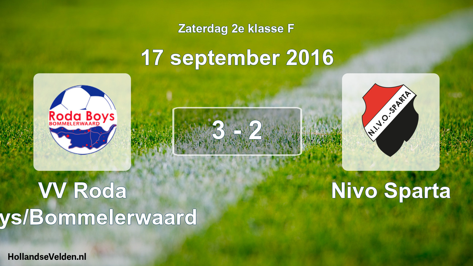 Total number of matches played: VV Roda Boys/Bommelerwaard - Nivo Sparta 3 - 2 (17 September 2016)