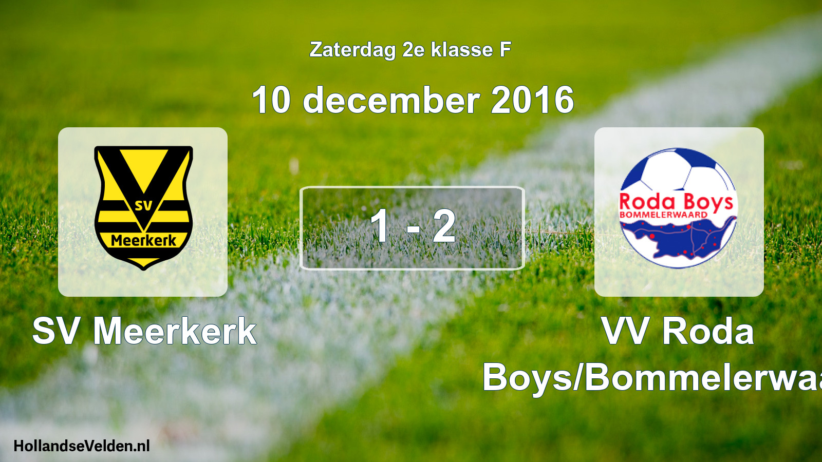 Total number of matches played: SV Meerkerk - VV Roda Boys/Bommelerwaard 1 - 2 (10 December 2016)