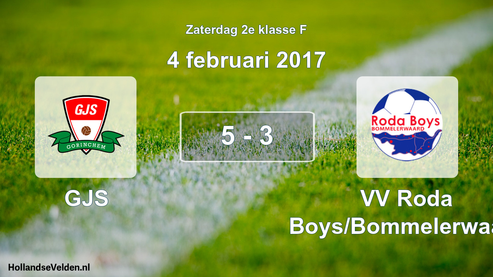 Total number of matches played: GJS - VV Roda Boys/Bommelerwaard 5 - 3 (4 February 2017)