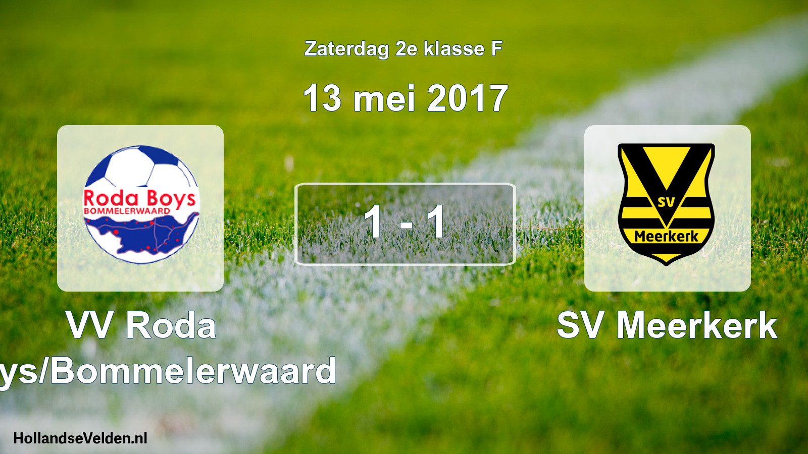 Total number of matches played: VV Roda Boys/Bommelerwaard - SV Meerkerk 1 - 1 (13 May 2017)