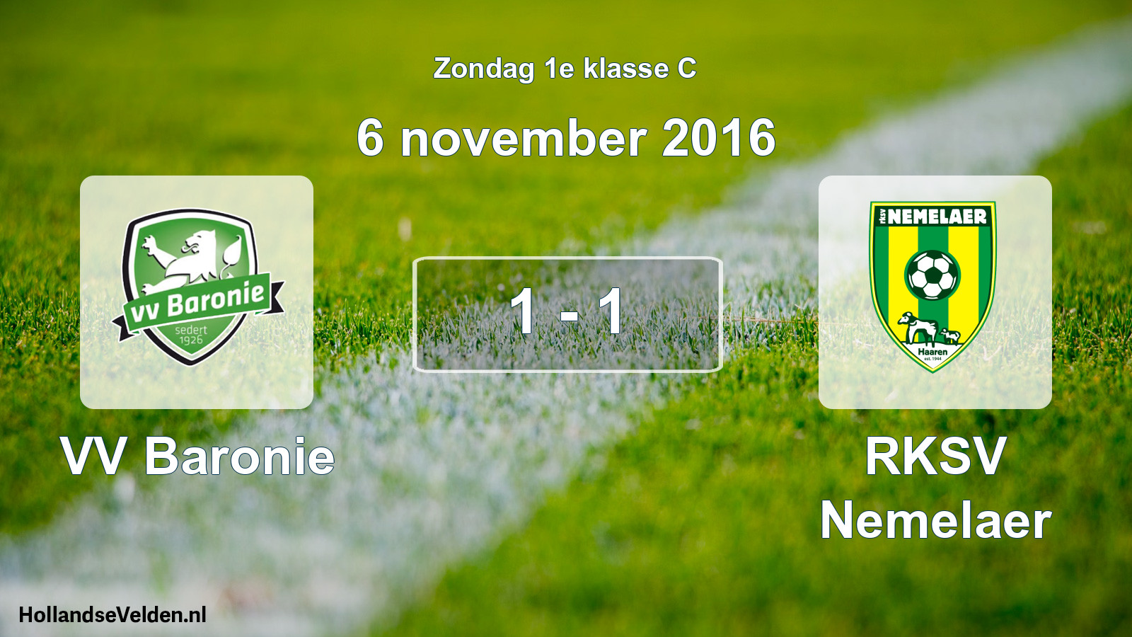 Total number of matches played: VV Baronie - RKSV Nemelaer 1 - 1 (6 November 2016)