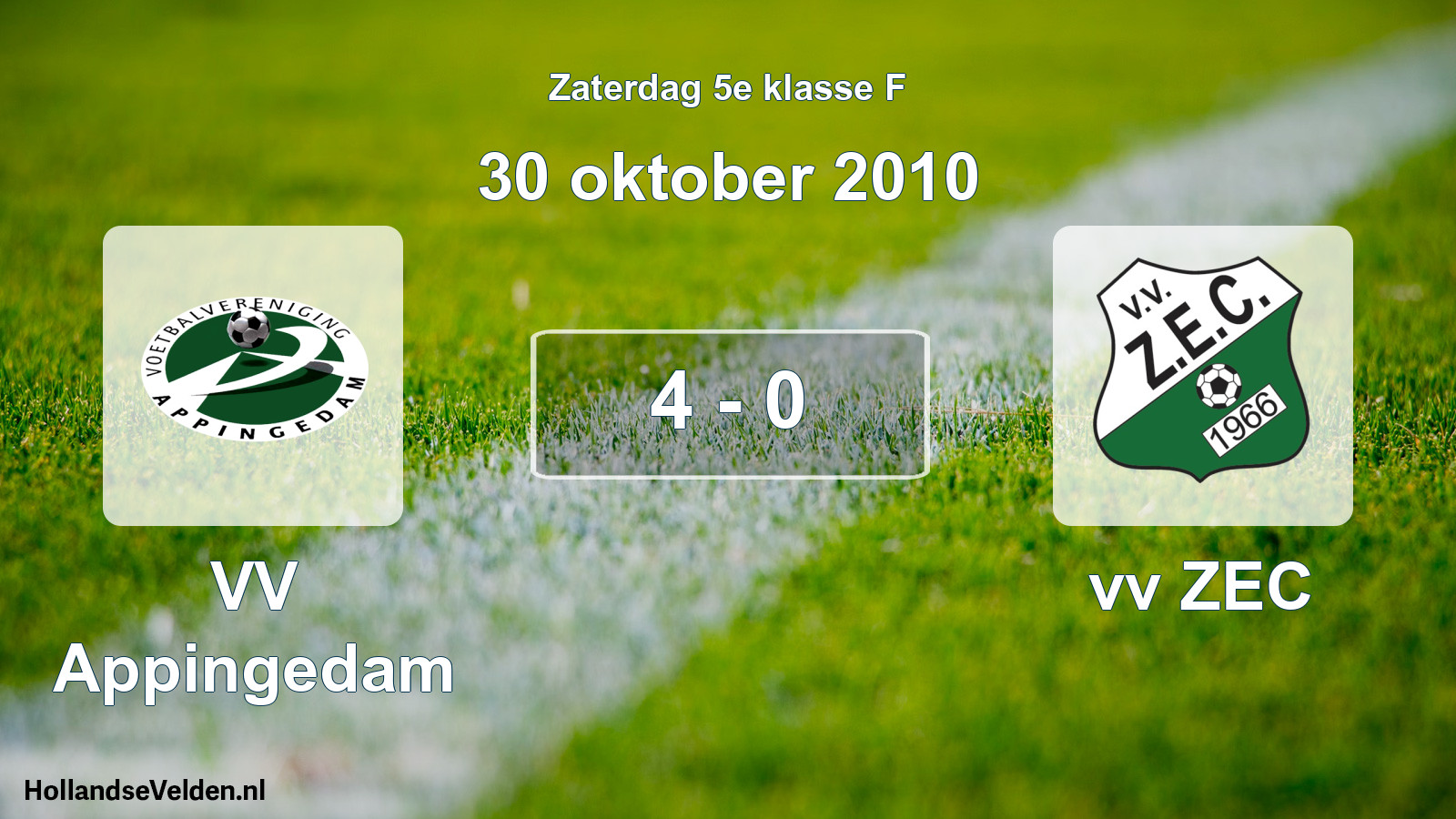 Total number of matches played: VV Appingedam - vv ZEC 4 - 0 (30 October 2010)