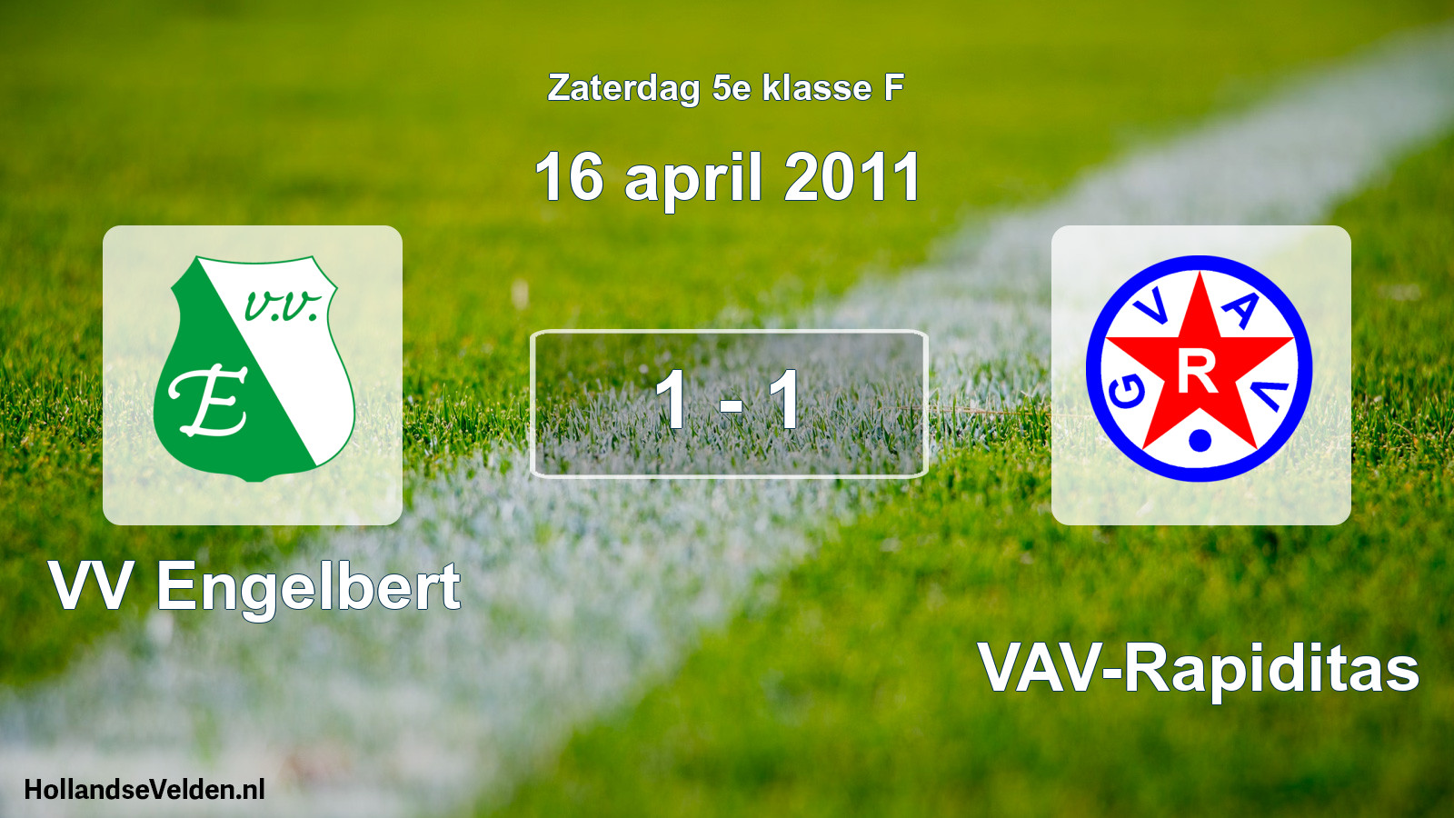 Total number of matches played: VV Engelbert - GVAV-Rapiditas 1 - 1 (16 April 2011)
