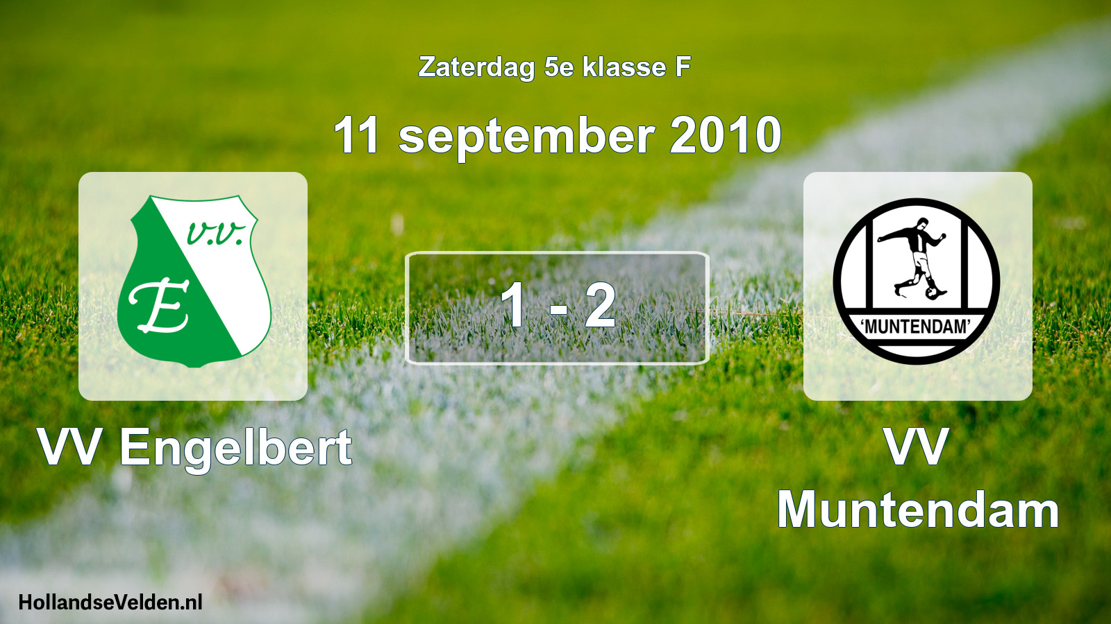 Total number of matches played: VV Engelbert - VV Muntendam 1 - 2 (11 September 2010)