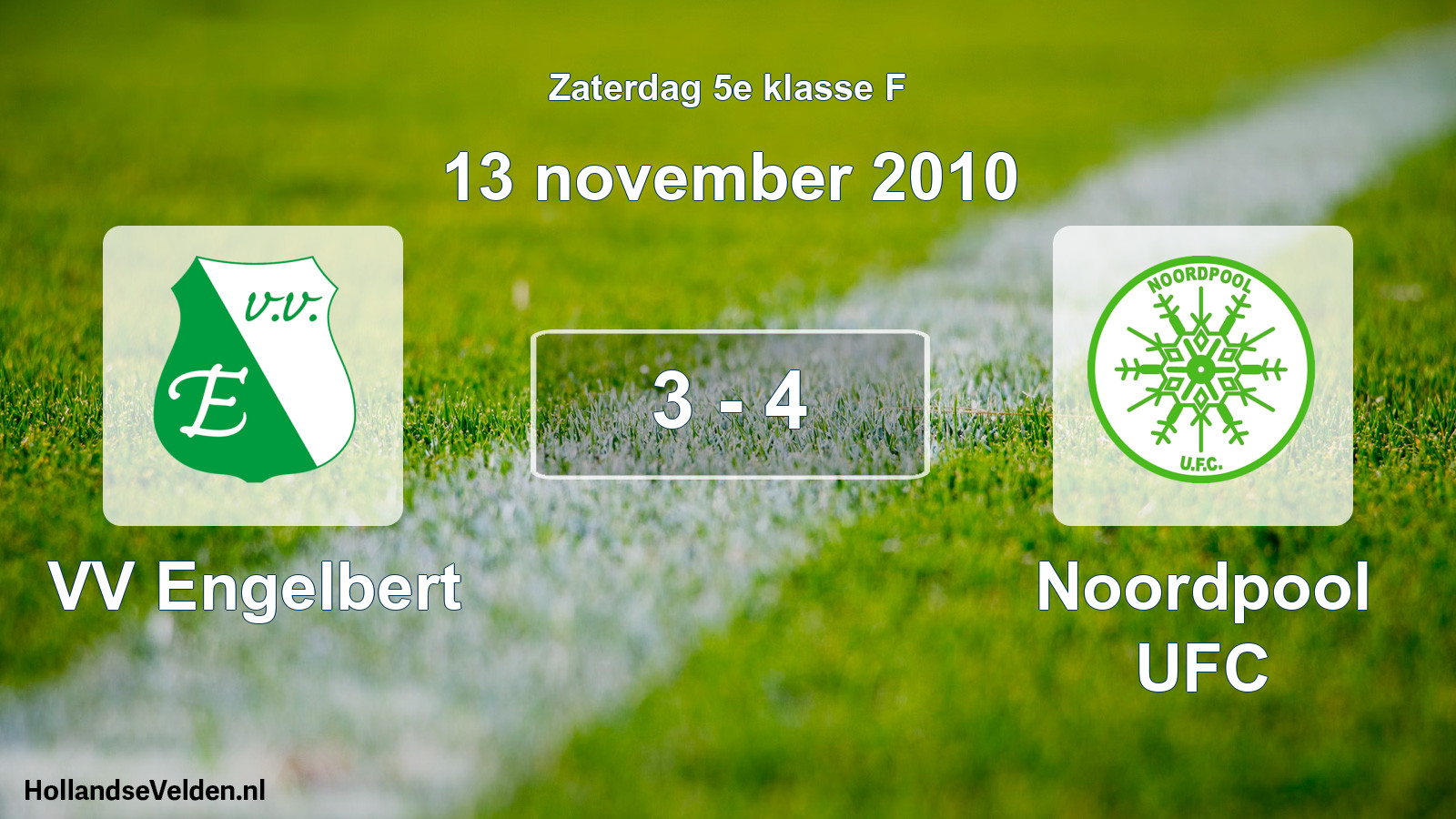 Total number of matches played: VV Engelbert - Noordpool UFC 3 - 4 (13 November 2010)