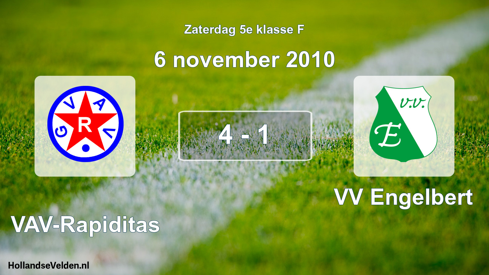 Total number of matches played: GVAV-Rapiditas - VV Engelbert 4 - 1 (6 November 2010)
