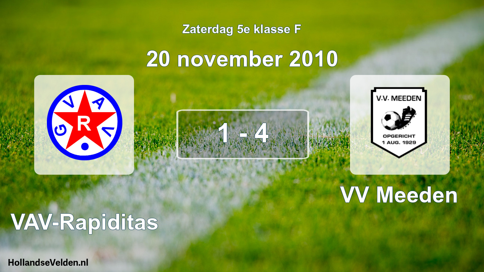 Total number of matches played: GVAV-Rapiditas - VV Meeden 1 - 4 (20 November 2010)
