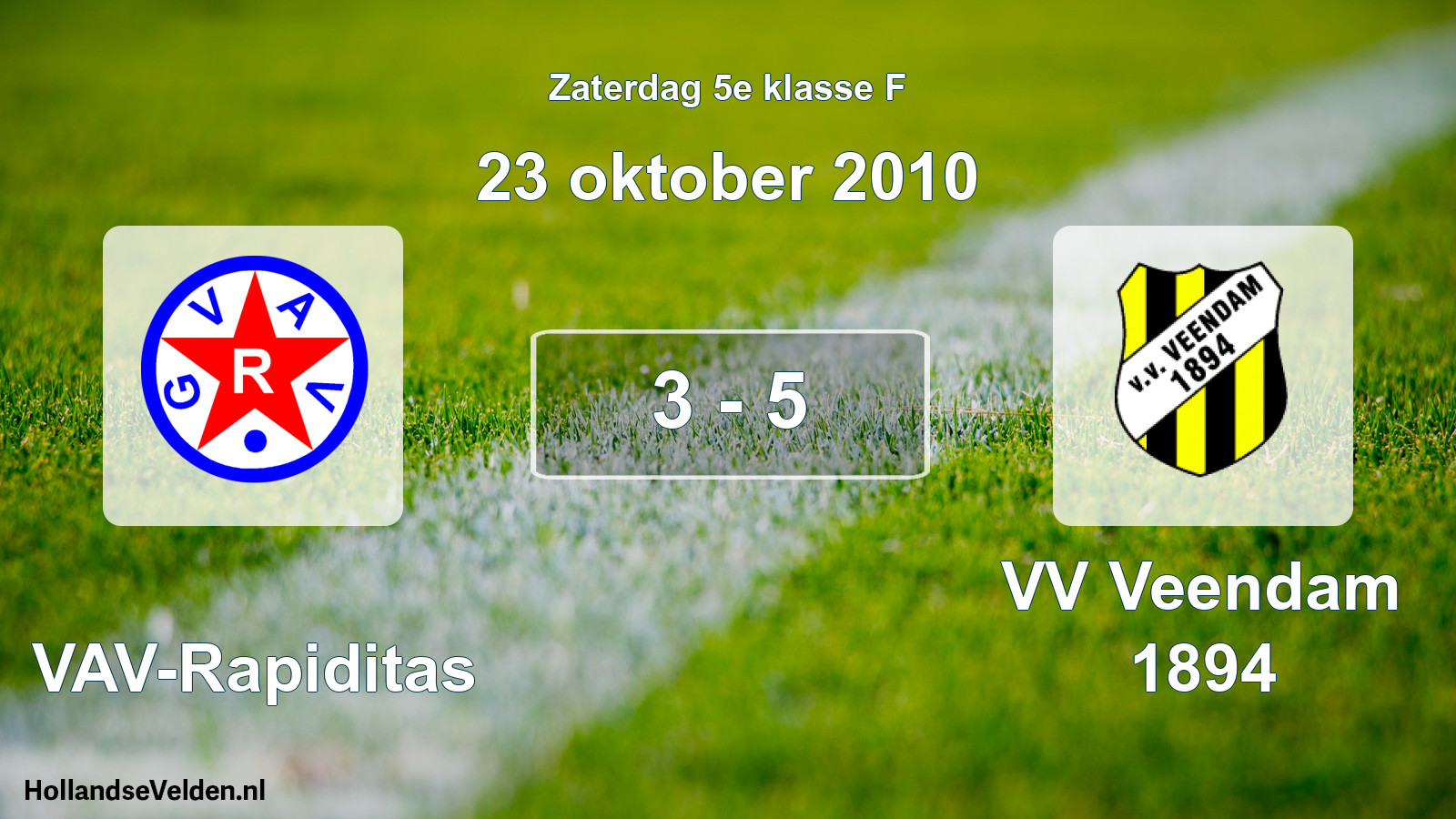 Total number of matches played: GVAV-Rapiditas - VV Veendam 1894 3 - 5 (23 October 2010)