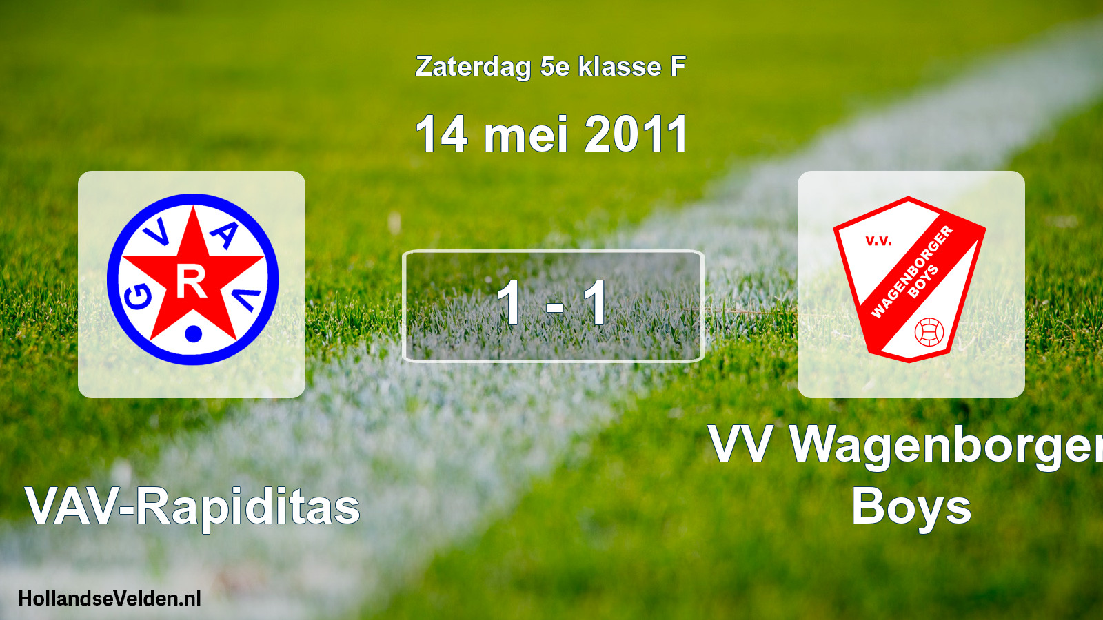 Total number of matches played: GVAV-Rapiditas - VV Wagenborger Boys 1 - 1 (14 May 2011)