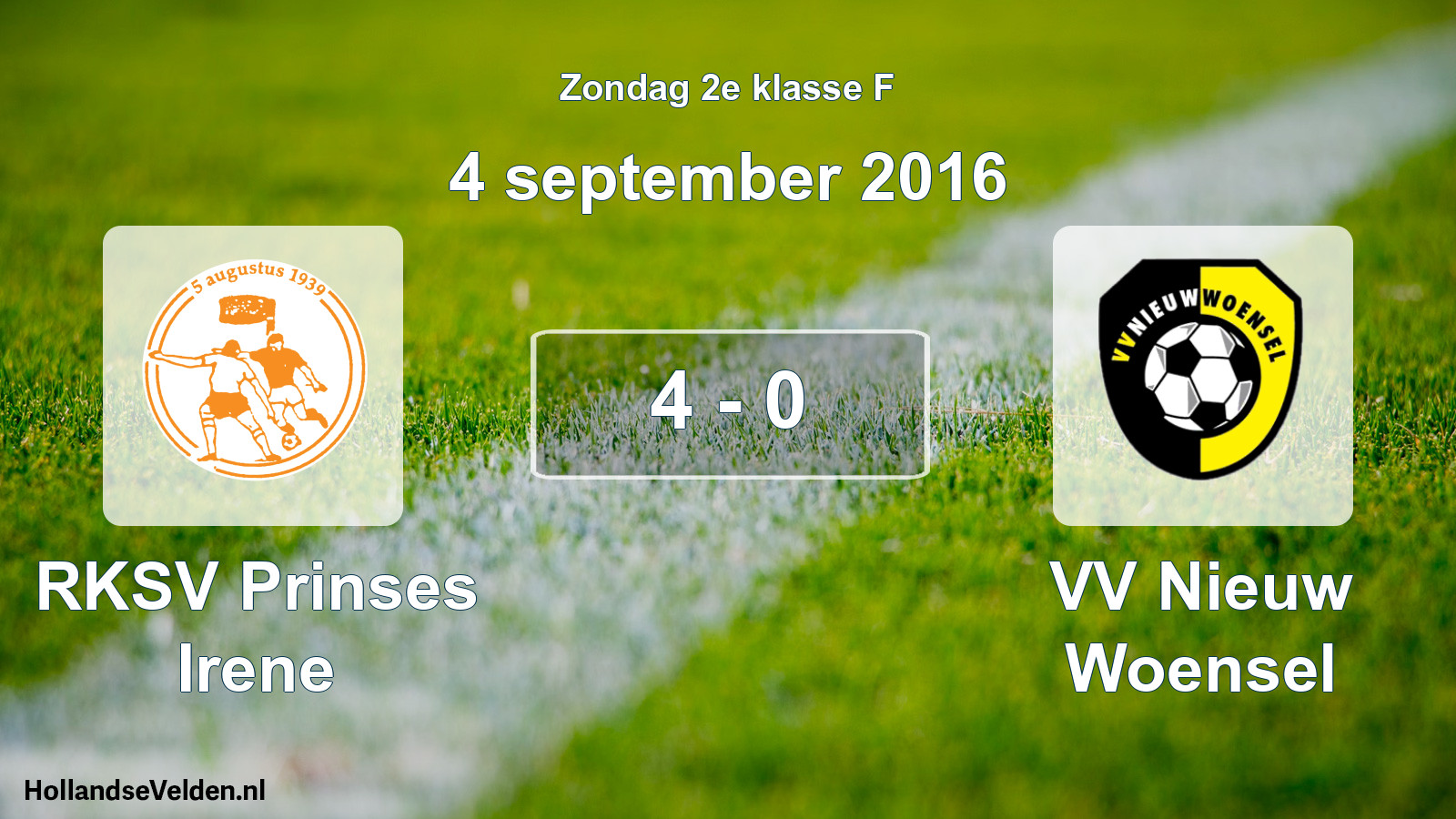 Total number of matches played: RKSV Prinses Irene - VV Nieuw Woensel 4 - 0 (4 September 2016)
