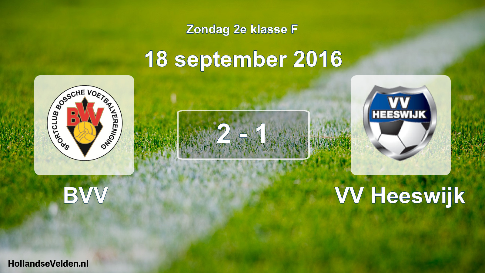 Total number of matches played: BVV - VV Heeswijk 2 - 1 (18 September 2016)